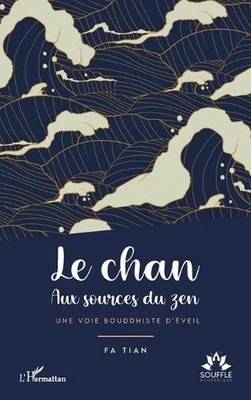Le chan: Aux sources du zen. Une voie bouddhiste d'?veil by Fa Tian (French) Pap