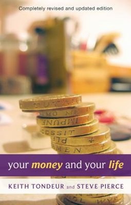 Your Money and Your Life : Learning How to Handle Money God's Way