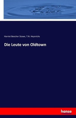 Die Leute von Oldtown Harriet Beecher Stowe