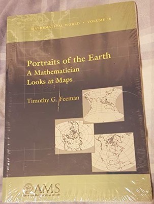 Portraits of the Earth: A Mathematician Looks at Maps by Timothy G. Feeman NEW