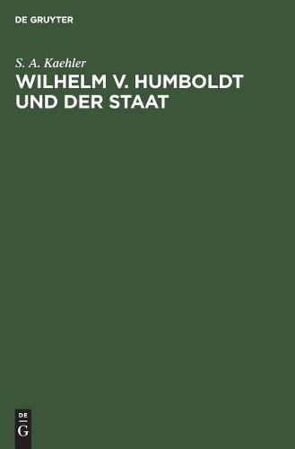 S a Kaehler Wilhelm V. Humboldt Und Der Staat (Hardback)Another great item from Rarewaves USA | Free delivery!
