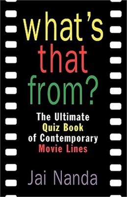 What's That From?: The Ultimate Quiz Book of Memorable Movie Lines Since 1969 (P