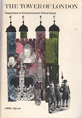 Tower of London: Official Guide-Great Britain: Department of the