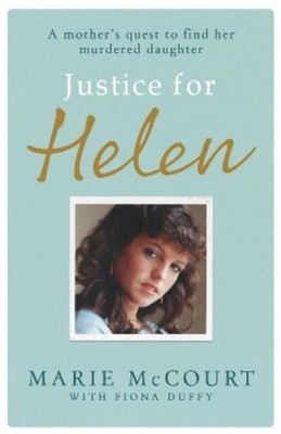 Marie McCourt Justice for Helen: As featured in The Mirror (Taschenbuch)