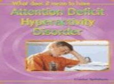 What Does it Mean to Have? ADHD Pap..., Spilsbury, Loui