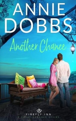 Annie Dobbs Another Chance (Taschenbuch) Firefly Inn Sweet Romance