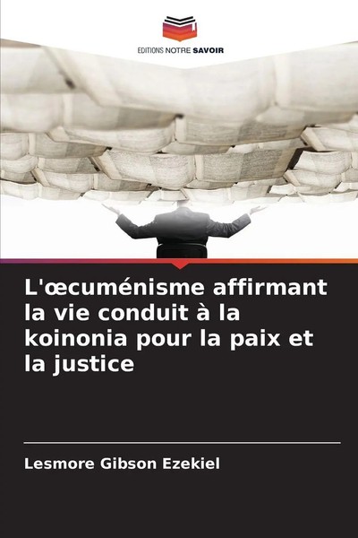 Lesmore Gibson Ezekiel | L'¿CuméNisme Affirmant La Vie Conduit à La Koinonia...-image