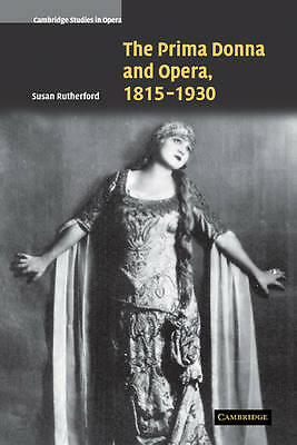 The Prima Donna and Opera, 1815–1930 Rutherford Paperback 9780521121095