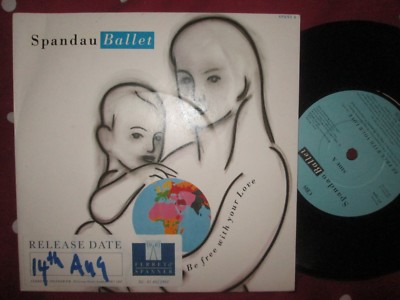 Spandau Ballet  Be Free With Your Love CBS Records CBS SPANS4 UK Vinyl 7'' Single