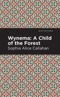 Wynema A Child Of The Forest Sophia Alice Callahan Taschenbuch Englisch 2021