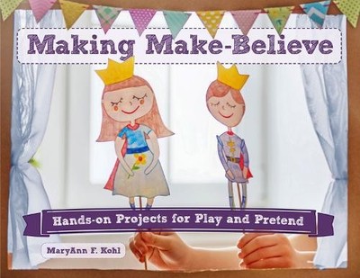 MaryAnn F Kohl Making Make-Believe (Paperback) Bright Ideas for Learning