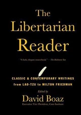 The Libertarian Reader: Classic & Contemporary Writings from Lao