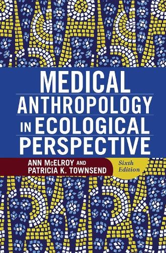 Medical Anthropology in Ecological Perspective - 9780367097905