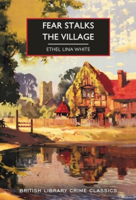 Fear Stalks the Village by Ethel Lina White (Paperback Book)