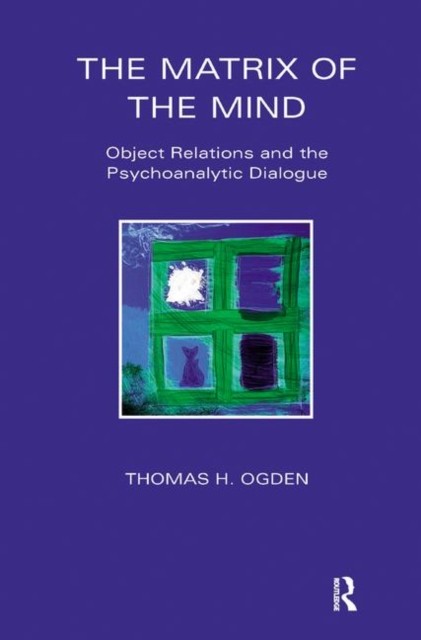 The Matrix of the Mind by Thomas Ogden - - Image 2