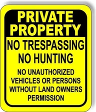 Private Property No Trespassing No Hunting Unauth Yellow Aluminum Composite Sign