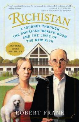 Richistan: A Journey Through the American Wealth Boom and the Lives of th - GOOD