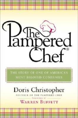The Pampered Chef: The Story of One of America's Most Belov - VERY GOOD