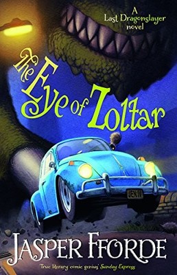 The Eye of Zoltar: Last Dragonslayer..., Fforde, Jasper