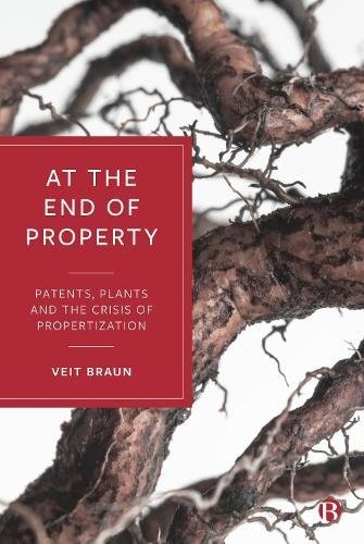 At the End of Property : Patents, Plants and the Crisis of Propertization - Image 3