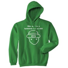 Who All Seen A Leprechaun Say Yeah Hoodie Funny St Patricks Day Saying Hilarious