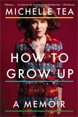 How to Grow Up: A Memoir (Paperback or Softback)