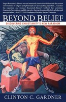 Beyond Belief Clinton C. Gardner Taschenbuch Kartoniert / Broschiert Englisch
