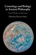 Cosmology and Biology in Ancient Philosophy: From Thales to Avicenna [Paperback]