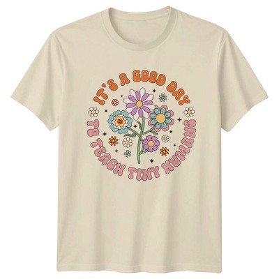 It's A Good Day To Teach Tiny Humans Teacher Floral T-Shirt -c