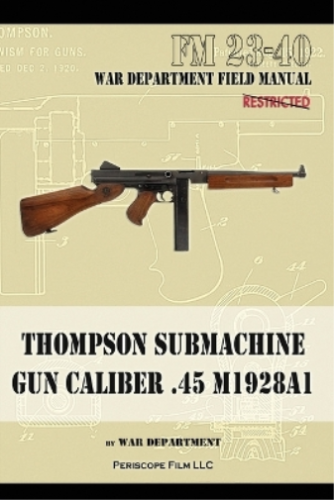 The War Department Thompson Submachine Gun Caliber .45 M1928A1 (Taschenbuch) - Afbeelding 1 van 1
