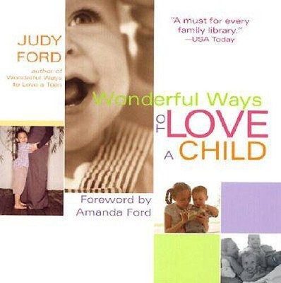 Wonderful Ways to Love a Child - Paperback By Ford, Judy - VERY GOOD