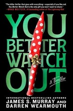 You Better Watch Out: A Thriller by James S. Murray Paperback Book
