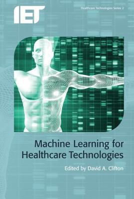 Machine Learning for Healthcare Technologies