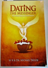 Dating The Messenger, Untold Story of a Clairvoyant, by K & Dr Michael Taylor