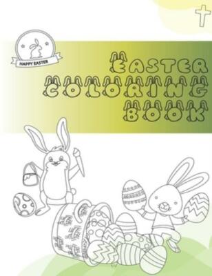 Easter Coloring Book: Adult Colouring Fun, Stress Relief Relaxation And Esc...