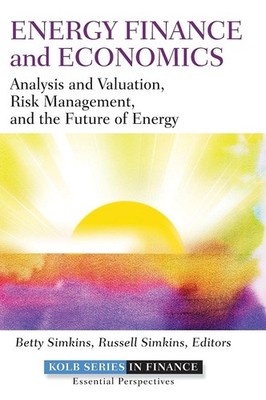 Energy Finance and Economics: Analysis and Valuation Risk Management by Simkins