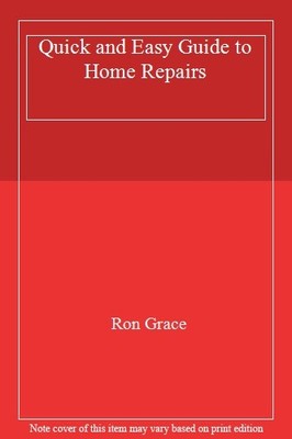 Quick and Easy Guide to Home Repairs,Ron Grace- 9781850511878