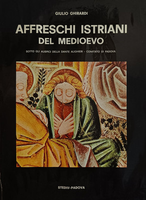 GHIRARDI GIULIO ISTRISCHE FRESKEN DES MITTELALTERS s. d. Stediv/Adler