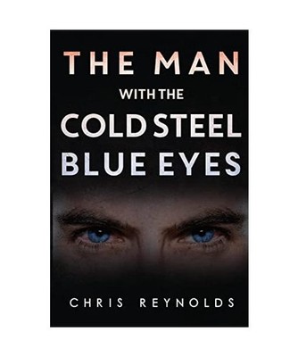 The Man With The Cold Steel Blue Eyes, Chris Reynolds