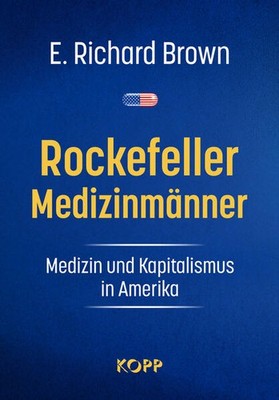 Rockefeller-Medizinmänner | E. Richard Brown | deutsch
