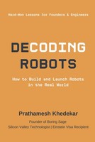 Decoding Robots: Building And Launching In The Real