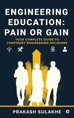Engineering Education: PAIN OR GAIN: Your Complete Guide to Confident Engineerin