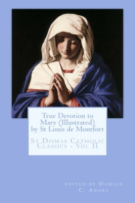 True Devotion to Mary (Illustrated) - Paperback NEW Montfort, St Lo 01/04/2014