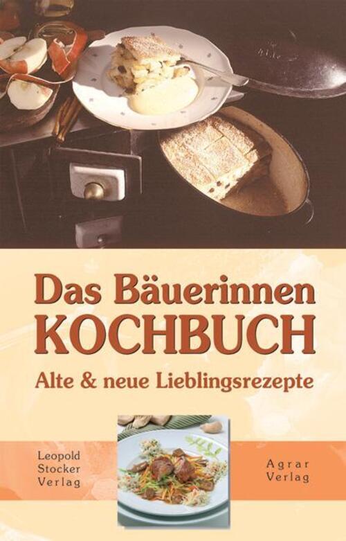 Thumbnail - Das Bäuerinnen-kochbuch Alte Und Neue Lieblingsrezepte Leopold Stocker