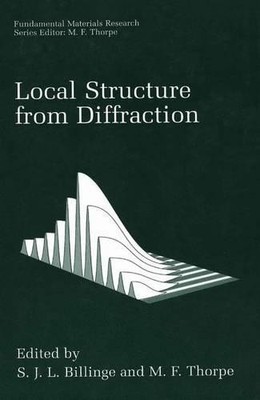 Local Structure from Diffraction by S.J.L. Billinge, M.F. Thorpe - 9781441932945