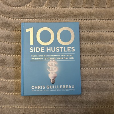100 Side Hustles: Ideen, um zusätzliches Geld zu verdienen, ohne Ihren Tagesjob aufzugeben