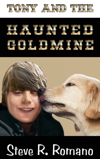 Tony and the Haunted Goldmine by Steve R Romano (HB 2020) - Image 3