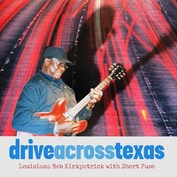 Louisiana Bob Kirkpa - Drive Across Texas - Cd - G3Z