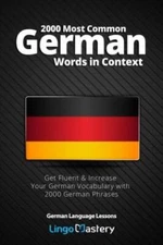 2000 Most Common German Words in Context: Get Fluent  Increase Your - VERY GOOD