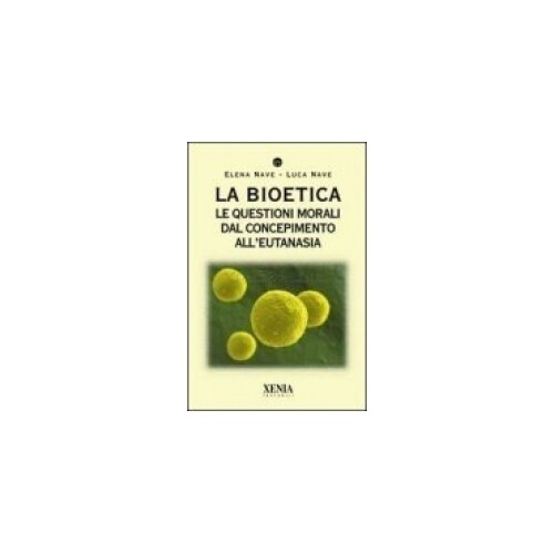 LIBRO LA BIOETICA QUESTIONI MORALI EUTANASIA